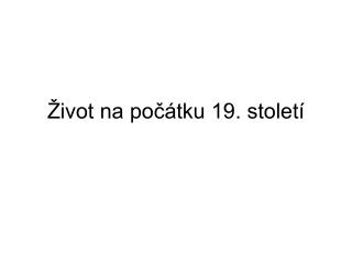 Život na počátku 19. století