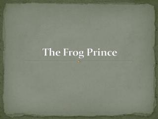 The Frog Prince