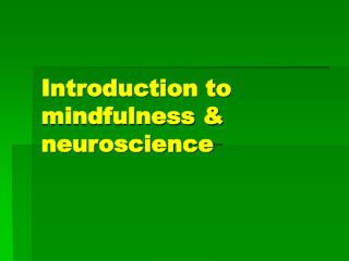 Introduction to mindfulness &amp; neuroscience