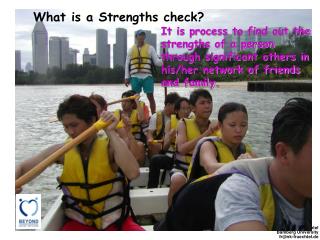 What is a Strengths check?