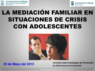 LA MEDIACIÓN FAMILIAR EN SITUACIONES DE CRISIS CON ADOLESCENTES