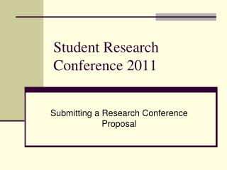 Student Research Conference 2011