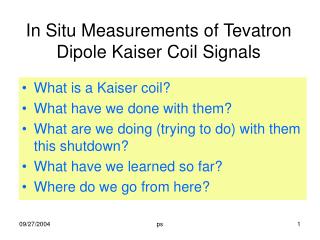 In Situ Measurements of Tevatron Dipole Kaiser Coil Signals