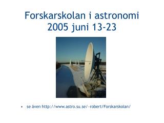 Forskarskolan i astronomi 2005 juni 13-23