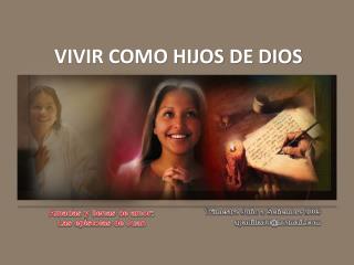 VIVIR COMO HIJOS DE DIOS