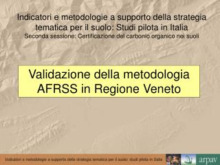 Indicatori e metodologie a supporto della strategia tematica per il suolo: Studi pilota in Italia