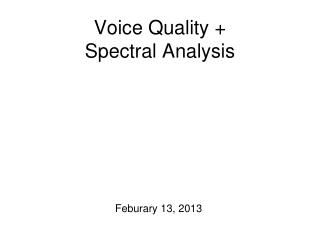 Voice Quality + Spectral Analysis