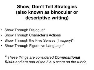 Show, Don’t Tell Strategies (also known as binocular or descriptive writing)