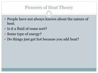 Pioneers of Heat Theory