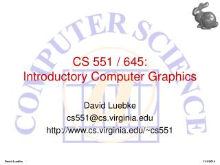 CS 551 / 645: Introductory Computer Graphics