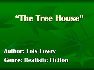 “The Tree House”