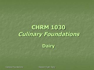 CHRM 1030 Culinary Foundations Dairy