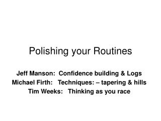 Polishing your Routines