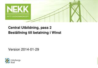 Central Utbildning, pass 2 Beställning till betalning i Winst Version 2014-01-29