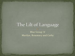 The Lilt of Language