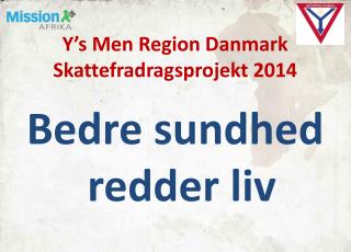 Y’s Men Region Danmark Skattefradragsprojekt 2014