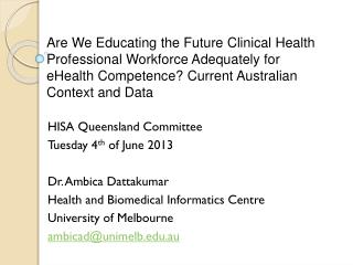 HISA Queensland Committee Tuesday 4 th of June 2013 Dr. Ambica Dattakumar