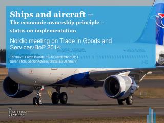 Ships and aircraft – The economic ownership principle – status on implementation