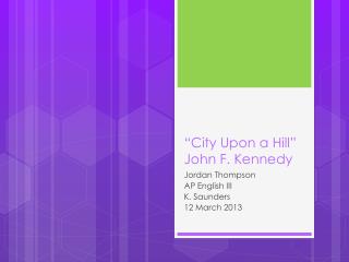 “City Upon a Hill” John F. Kennedy