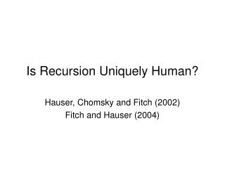 Is Recursion Uniquely Human?