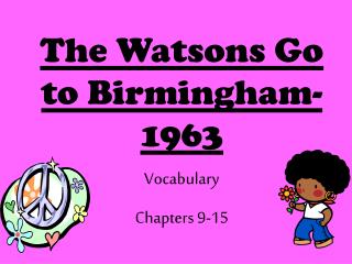 The Watsons Go to Birmingham-1963 Vocabulary Chapters 9-15