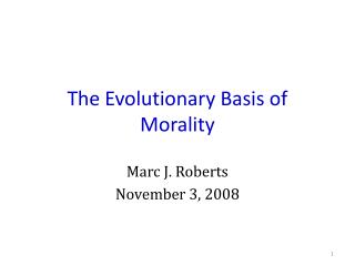 The Evolutionary Basis of Morality