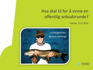 Hva skal til for å vinne en offentlig anbudsrunde? Honne, 21.5.2013