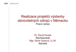 Realizace projektů výstavby obnovitelných zdrojů v Německu Právní rámec Dr. David Kouba