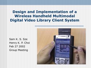 Design and Implementation of a Wireless Handheld Multimodal Digital Video Library Client System