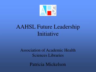AAHSL Future Leadership Initiative