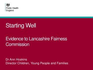 Starting Well Evidence to Lancashire Fairness Commission