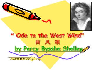 “ Ode to the West Wind ” 西 风 颂 by Percy Bysshe Shelley