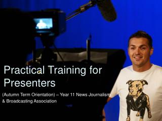 Practical Training for Presenters