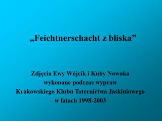 „Feichtnerschacht z bliska”