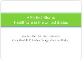 A Perfect Storm: Healthcare in the United States