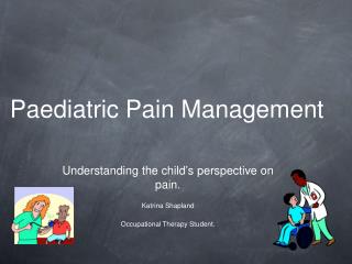 Paediatric Pain Management