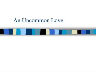An Uncommon Love