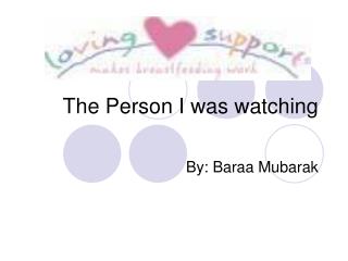 The Person I was watching