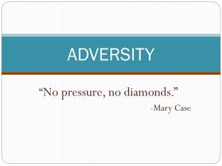 ADVERSITY