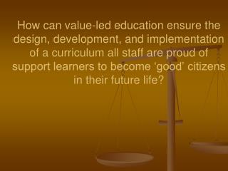 I wanted to build a curriculum on the foundations of pedagogical values not legislation