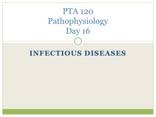 PTA 120 Pathophysiology Day 16
