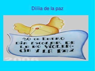 Díííia de la paz