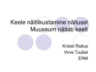 Keele näitlikustamine näitusel Muuseum näitab keelt