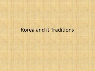 Korea and it Traditions
