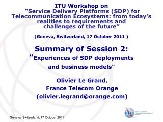 Summary of Session 2: &quot; Experiences of SDP deployments and business models&quot;