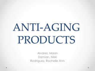 ANTI-AGING PRODUCTS