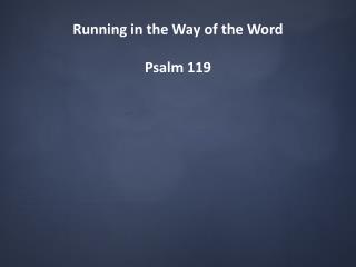 Running in the Way of the Word Psalm 119