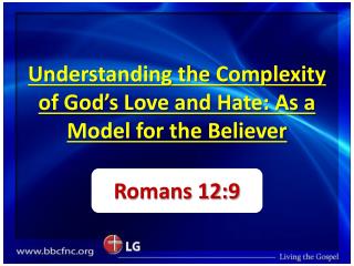 Understanding the Complexity of God’s Love and Hate: As a Model for the Believer