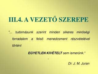 III.4. A VEZET Ő SZEREPE