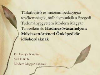 Dr. Cserjés Katalin SZTE BTK Modern Magyar Tanszék